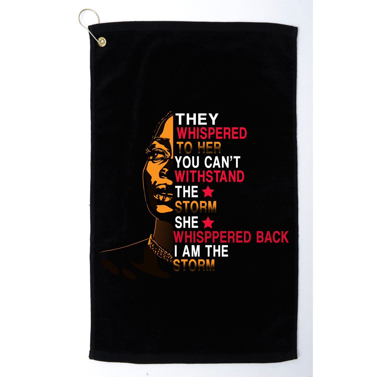 They Whispered I Am The Storm Inspiring Quote Golf Towel