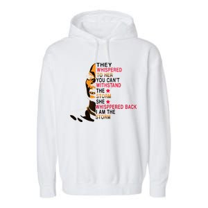 They Whispered I Am The Storm Inspiring Quote Garment-Dyed Fleece Hoodie