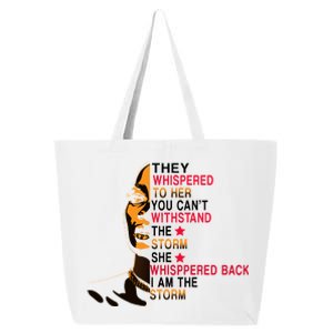 They Whispered I Am The Storm Inspiring Quote 25L Jumbo Tote