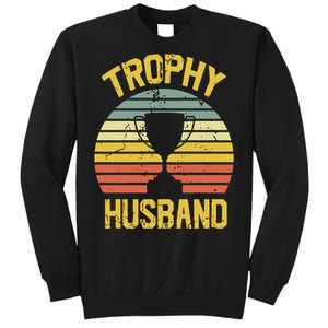 Trophy Husband Fathers Day Gift Tall Sweatshirt