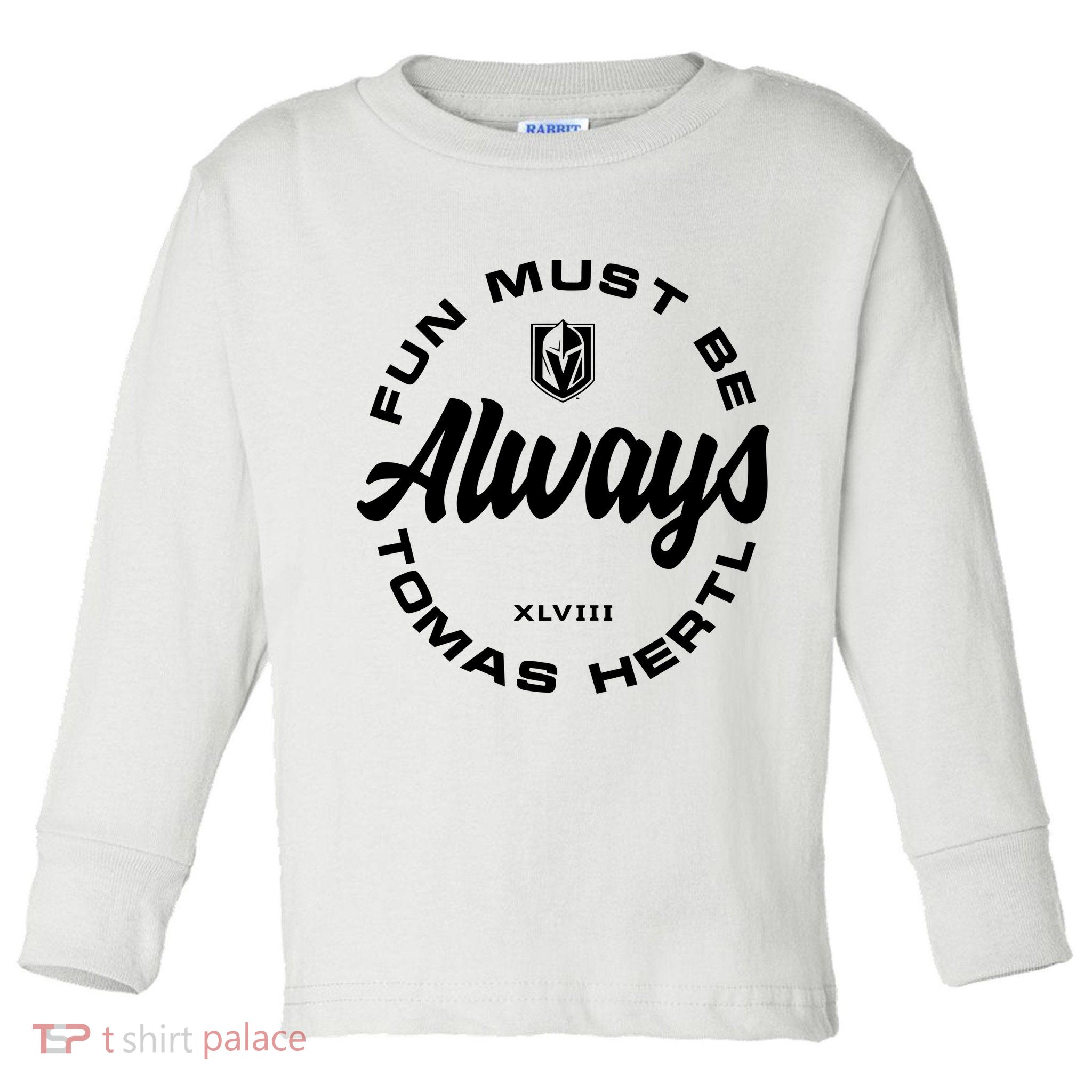 Tomas Hertl Fun Must Be Always Toddler Long Sleeve Shirt