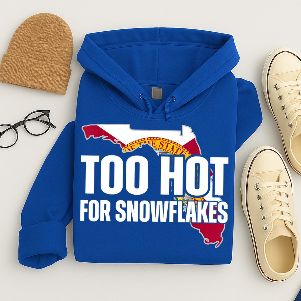 Too Hot For Snowflakes Florida Flag Map State Funny Saying Hoodie
