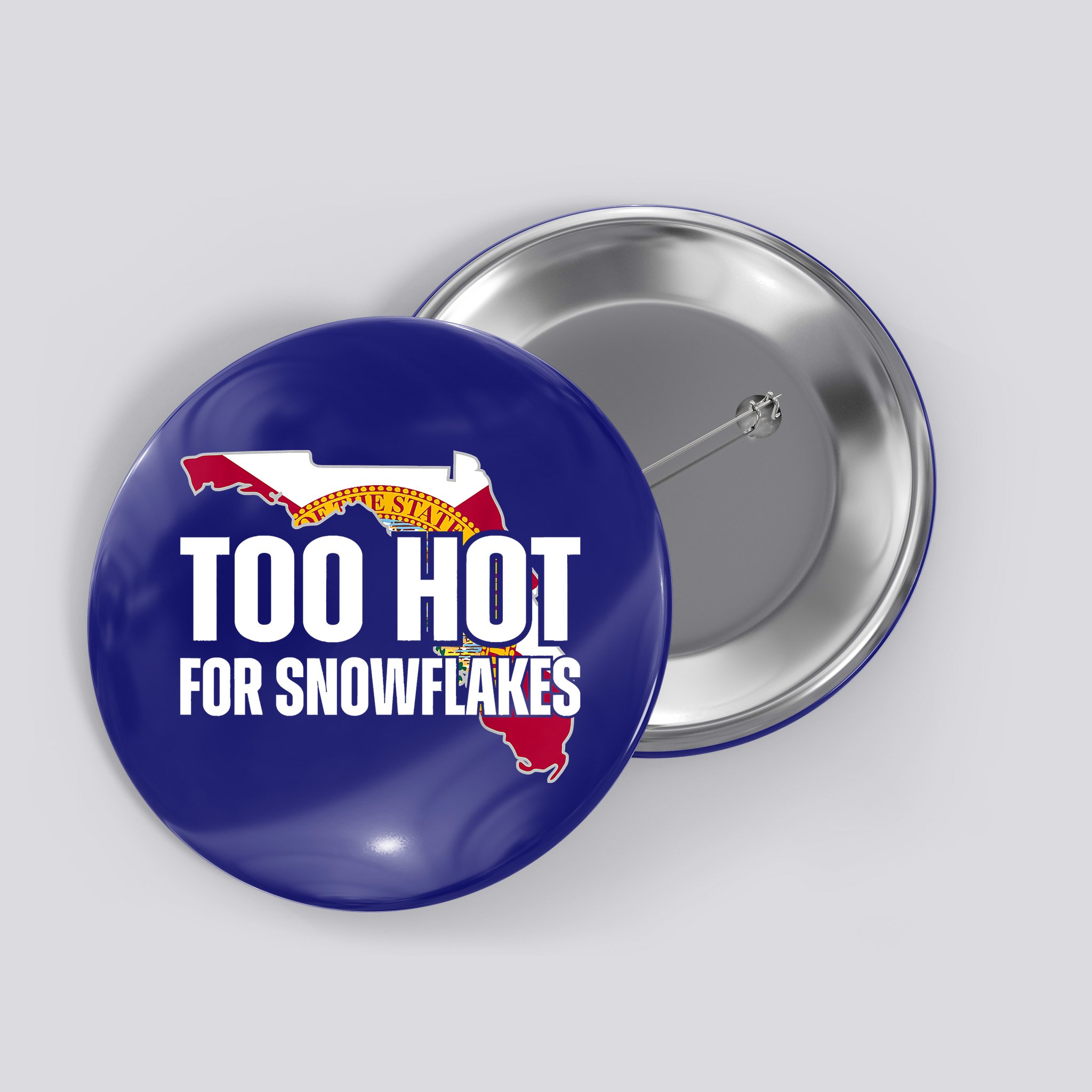 Too Hot For Snowflakes Florida Flag Map State Funny Saying Button