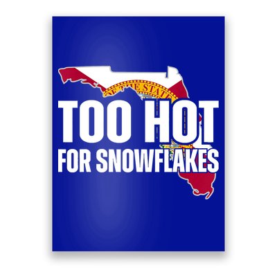 Too Hot For Snowflakes Florida Flag Map State Funny Saying Poster