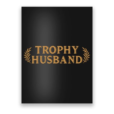 Trophy Husband Funny Poster