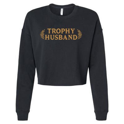 Trophy Husband Funny Cropped Pullover Crew