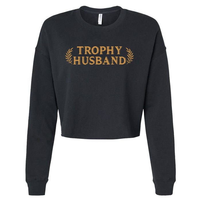 Trophy Husband Funny Cropped Pullover Crew