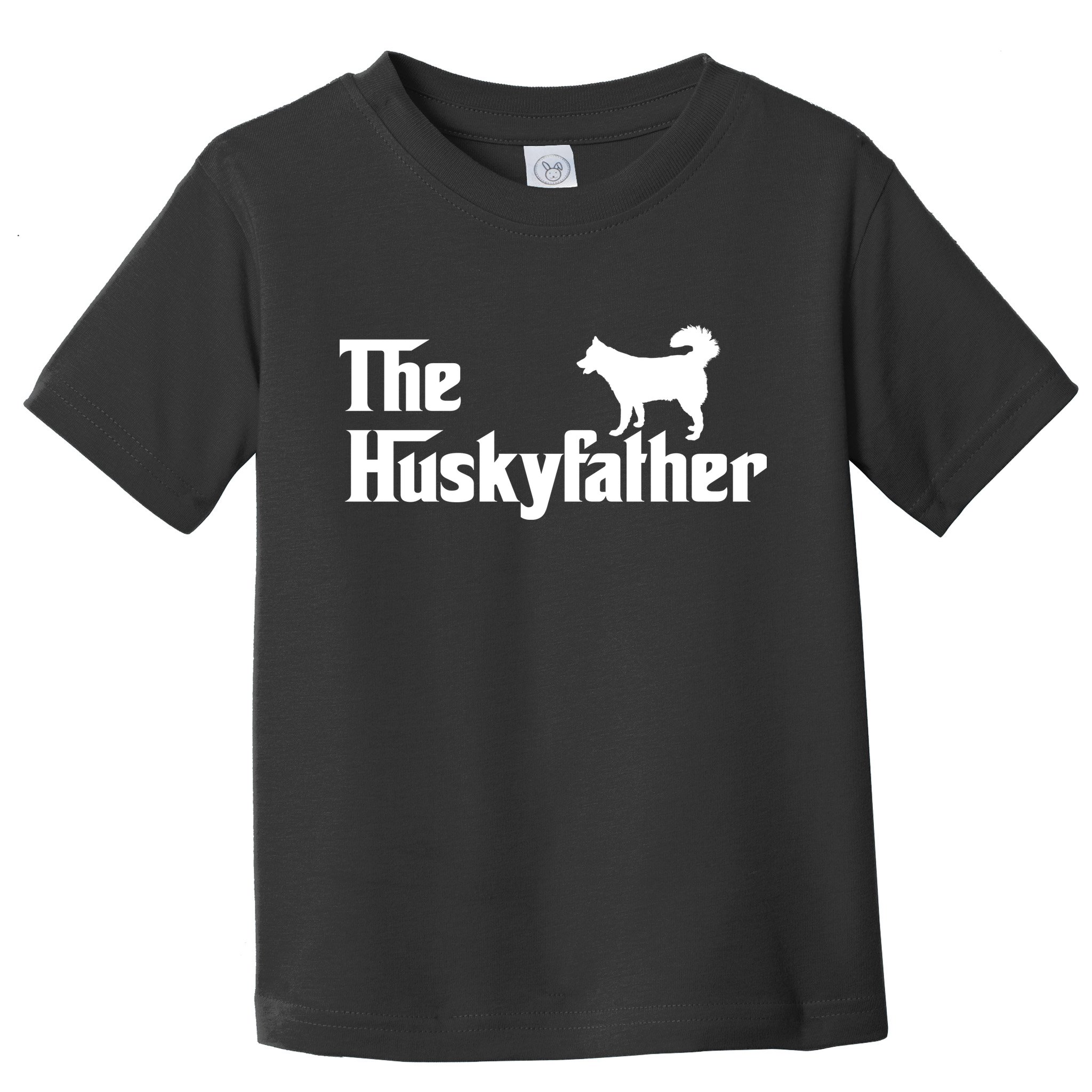 The Husky Father Funny Husky Owner Dad Gifts Toddler T-Shirt