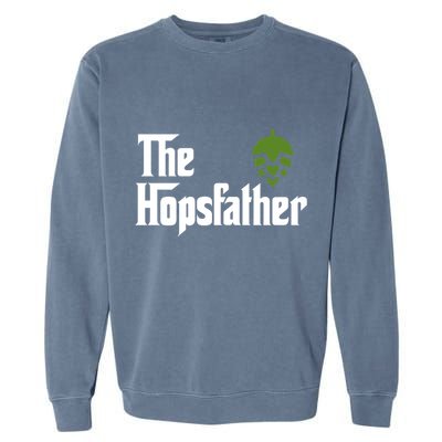 The Hops Father Funny Homebrew Gift For Dad Garment-Dyed Sweatshirt