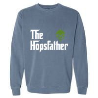 The Hops Father Funny Homebrew Gift For Dad Garment-Dyed Sweatshirt