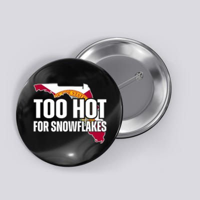 Too Hot For Snowflakes Florida Flag Map State Funny Saying Button