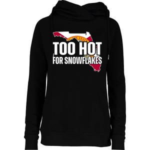 Too Hot For Snowflakes Florida Flag Map State Funny Saying Womens Funnel Neck Pullover Hood