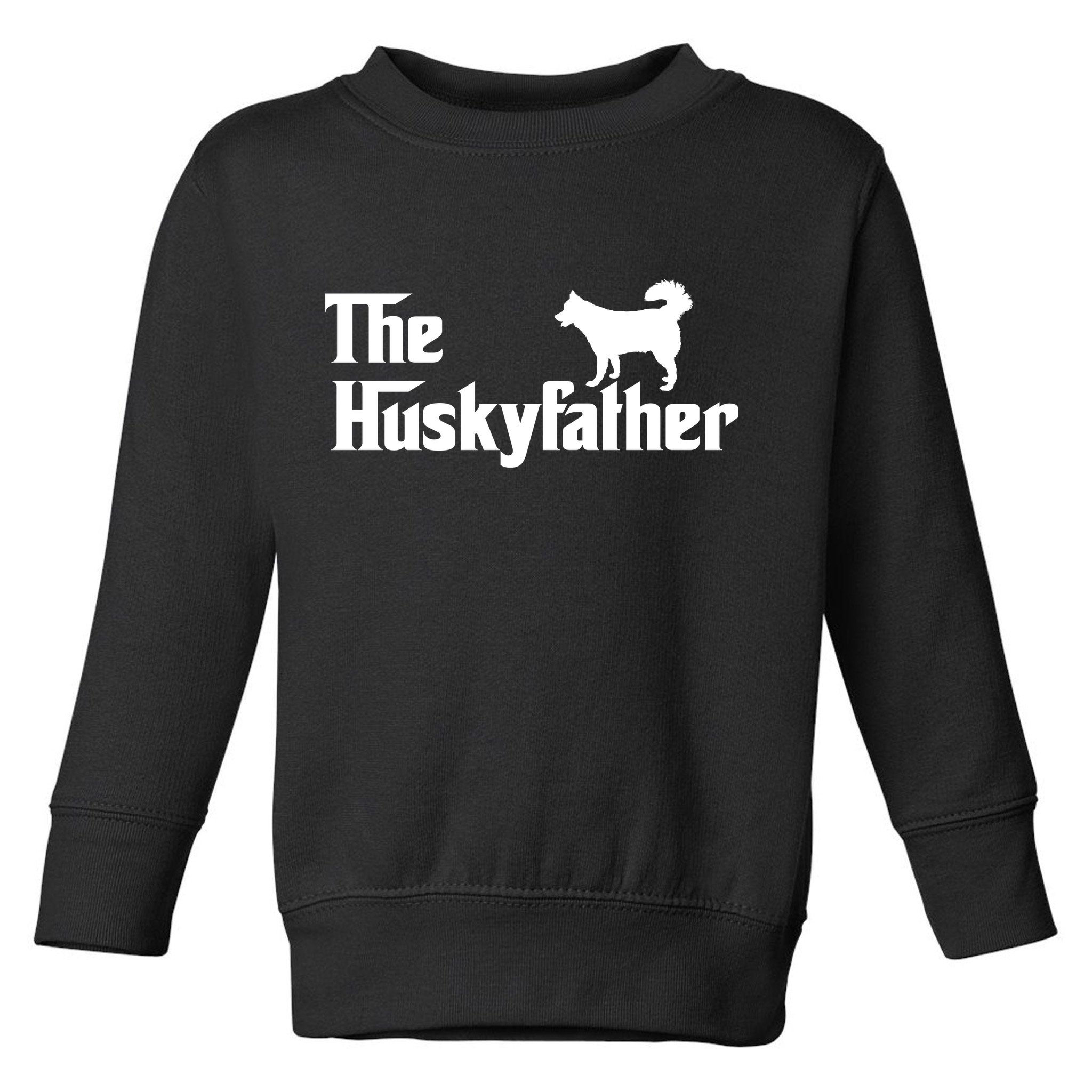 The Husky Father Toddler Sweatshirt