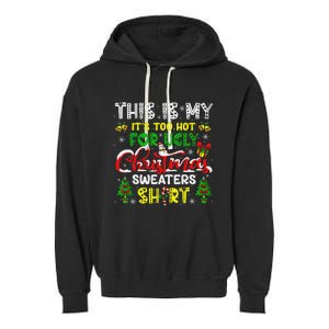 Too Hot For Ugly Christmas Sweater Funny Xmas Women Garment-Dyed Fleece Hoodie