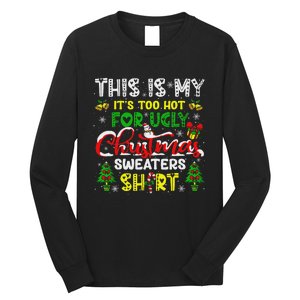 Too Hot For Ugly Christmas Sweater Funny Xmas Women Long Sleeve Shirt