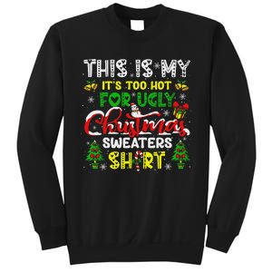 Too Hot For Ugly Christmas Sweater Funny Xmas Women Sweatshirt