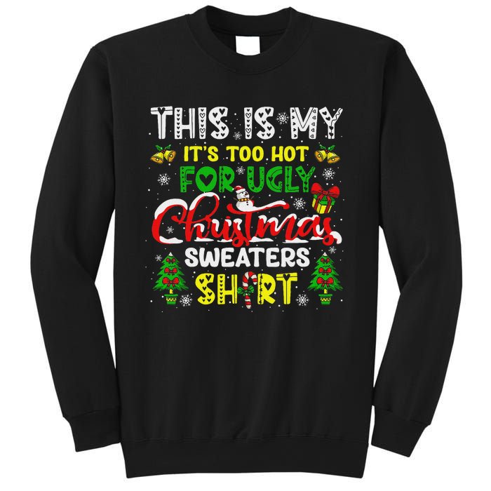 Too Hot For Ugly Christmas Sweater Funny Xmas Women Sweatshirt