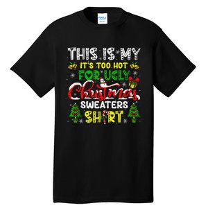 Too Hot For Ugly Christmas Sweater Funny Xmas Women Tall T-Shirt