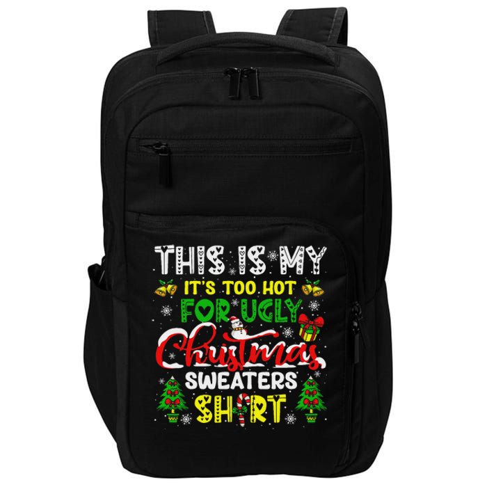 Too Hot For Ugly Christmas Sweater Funny Xmas Women Impact Tech Backpack