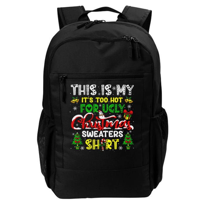 Too Hot For Ugly Christmas Sweater Funny Xmas Women Daily Commute Backpack