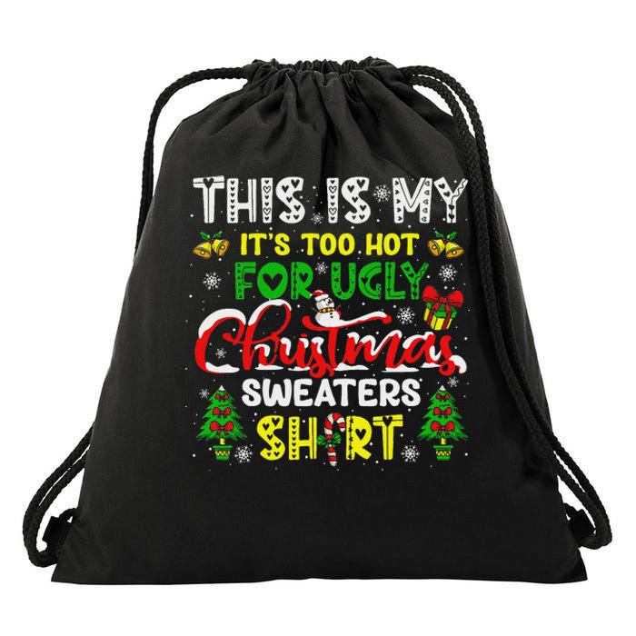 Too Hot For Ugly Christmas Sweater Funny Xmas Women Drawstring Bag