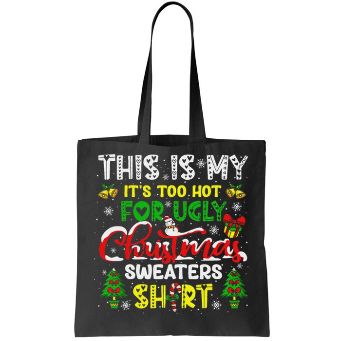 Too Hot For Ugly Christmas Sweater Funny Xmas Women Tote Bag