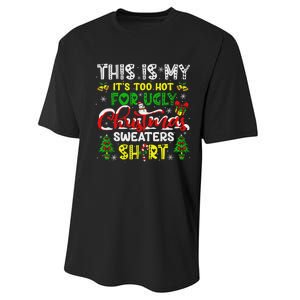 Too Hot For Ugly Christmas Sweater Funny Xmas Women Performance Sprint T-Shirt