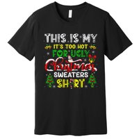 Too Hot For Ugly Christmas Sweater Funny Xmas Women Premium T-Shirt