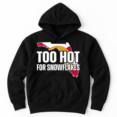 Too Hot For Snowflakes Florida Flag Map State Funny Saying Hoodie