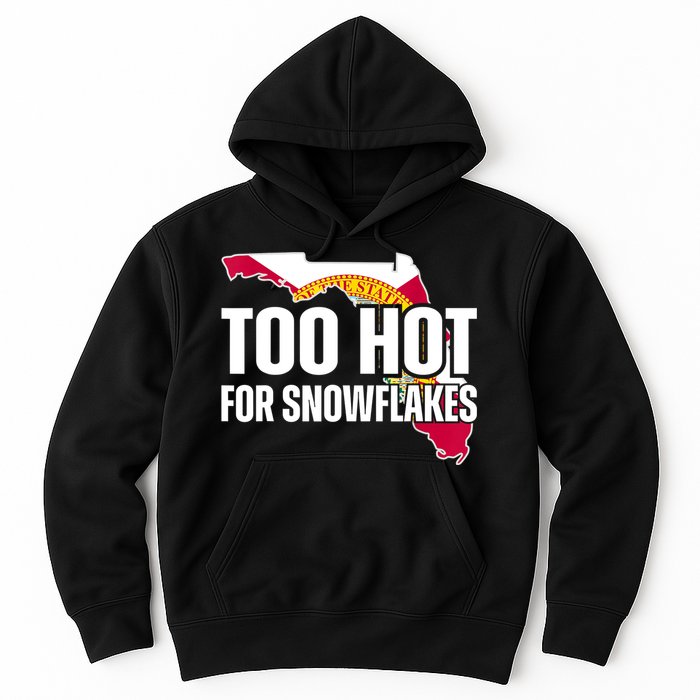 Too Hot For Snowflakes Florida Flag Map State Funny Saying Hoodie