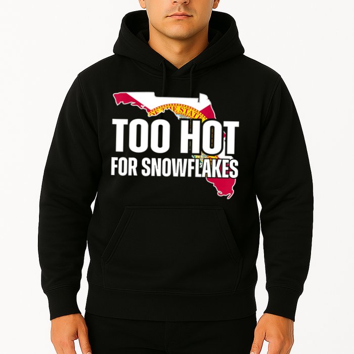 Too Hot For Snowflakes Florida Flag Map State Funny Saying Hoodie