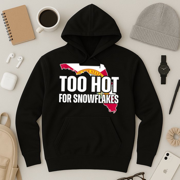 Too Hot For Snowflakes Florida Flag Map State Funny Saying Hoodie