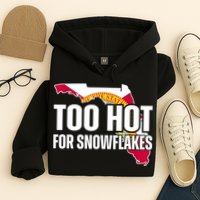 Too Hot For Snowflakes Florida Flag Map State Funny Saying Hoodie