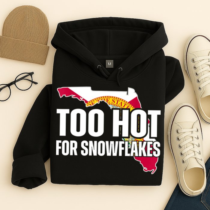 Too Hot For Snowflakes Florida Flag Map State Funny Saying Hoodie