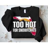 Too Hot For Snowflakes Florida Flag Map State Funny Saying Sweatshirt