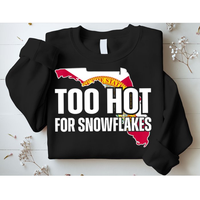 Too Hot For Snowflakes Florida Flag Map State Funny Saying Sweatshirt