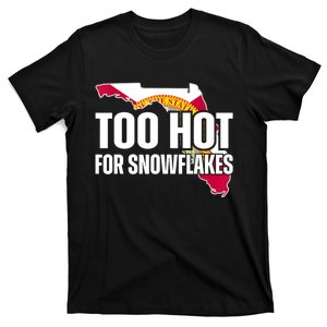 Too Hot For Snowflakes Florida Flag Map State Funny Saying T-Shirt