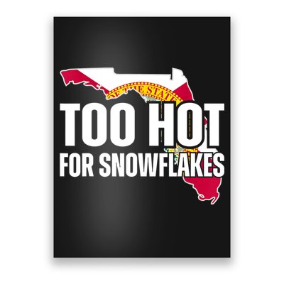 Too Hot For Snowflakes Florida Flag Map State Funny Saying Poster
