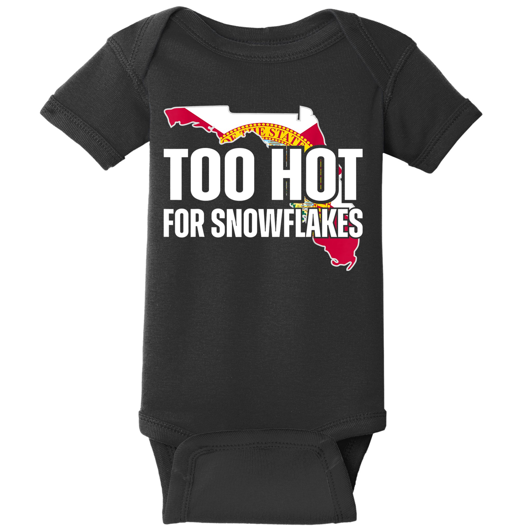 Too Hot For Snowflakes Florida Flag Map State Funny Saying Baby Bodysuit