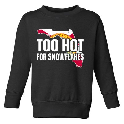Too Hot For Snowflakes Florida Flag Map State Funny Saying Toddler Sweatshirt