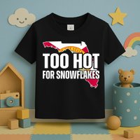 Too Hot For Snowflakes Florida Flag Map State Funny Saying Toddler T-Shirt