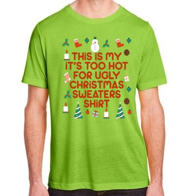 Too Hot For Ugly Christmas Sweater Shirt Adult ChromaSoft Performance T-Shirt