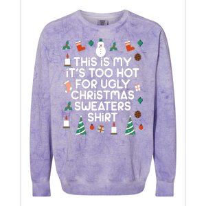 Too Hot For Ugly Christmas Sweater Shirt Colorblast Crewneck Sweatshirt