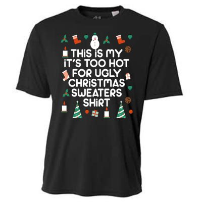 Too Hot For Ugly Christmas Sweater Shirt Cooling Performance Crew T-Shirt