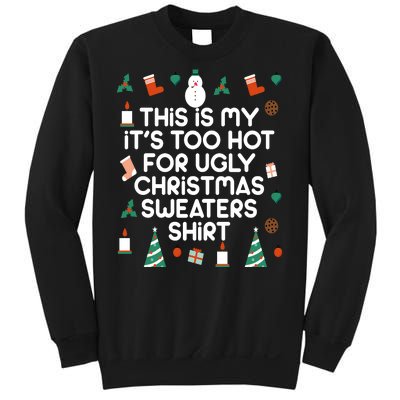 Too Hot For Ugly Christmas Sweater Shirt Sweatshirt