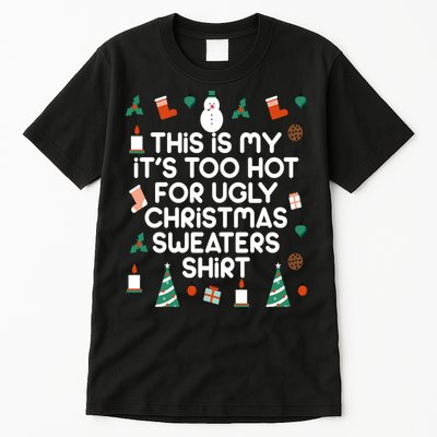 Too Hot For Ugly Christmas Sweater Shirt Tall T-Shirt