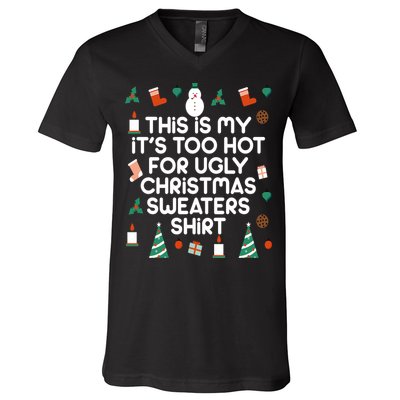 Too Hot For Ugly Christmas Sweater Shirt V-Neck T-Shirt