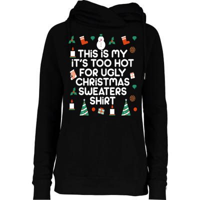 Too Hot For Ugly Christmas Sweater Shirt Womens Funnel Neck Pullover Hood