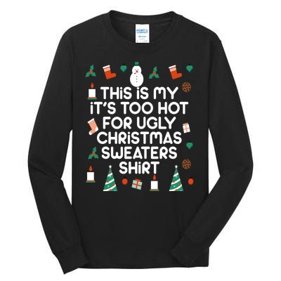 Too Hot For Ugly Christmas Sweater Shirt Tall Long Sleeve T-Shirt