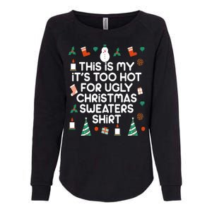 Too Hot For Ugly Christmas Sweater Shirt Womens California Wash Sweatshirt